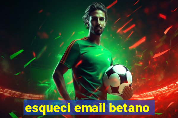 esqueci email betano